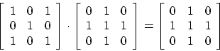 \begin{displaymath}
\left[
\begin{array}{c c c}
1 & 0 & 1 \\
0 & 1 & 0 \\
1...
...0 & 1 & 0 \\
1 & 1 & 1 \\
0 & 1 & 0 \\
\end{array}\right]
\end{displaymath}