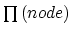 $\prod{(node)}$